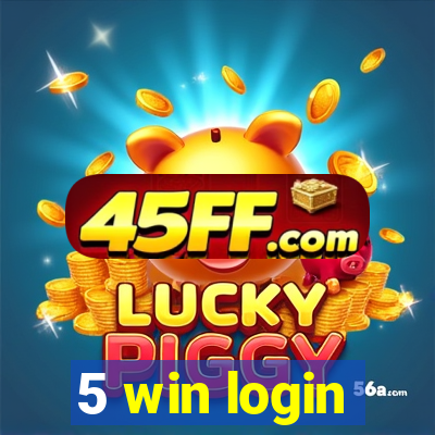 5 win login